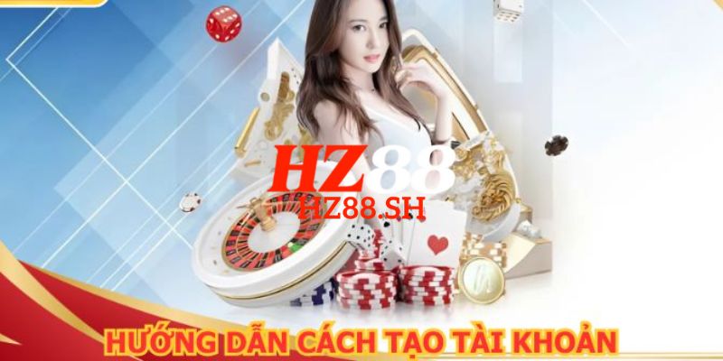 HZ88 | Link Trang Chủ HZ88.COM Chính Thức T5/2026 Uy Tín #1 16 Hướng dẫn chi tiết cách đăng ký HZ88 nhanh chóng cho người mới