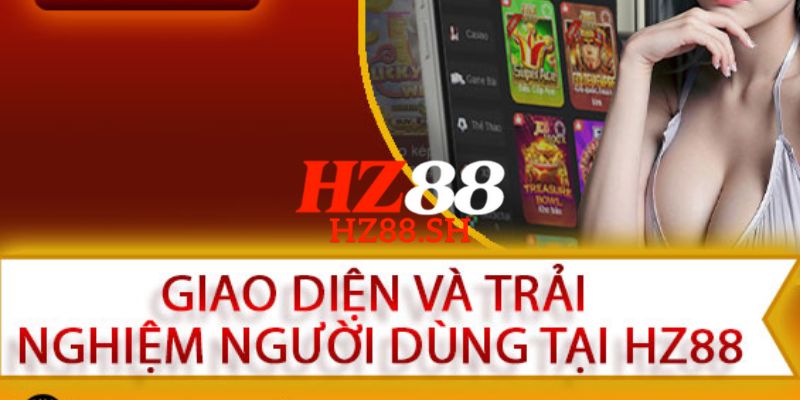 HZ88 | Link Trang Chủ HZ88.COM Chính Thức T5/2026 Uy Tín #1 9 HZ88 thiết kế giao diện hiện đại, dễ thao tác và đẹp mắt